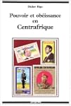 Pouvoir et Ob�issance en Centrafrique