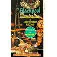 Blackpool Illuminations 1996 And A Brief History Of Blackpool