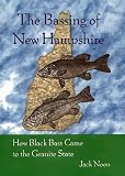 The Bassing of New Hampshire: How Black Bass Came to the Granite State
