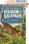 The New Key to Ecuador and the Galapagos (2nd Edition)