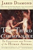 The Third Chimpanzee: The Evolution and Future of the Human Animal