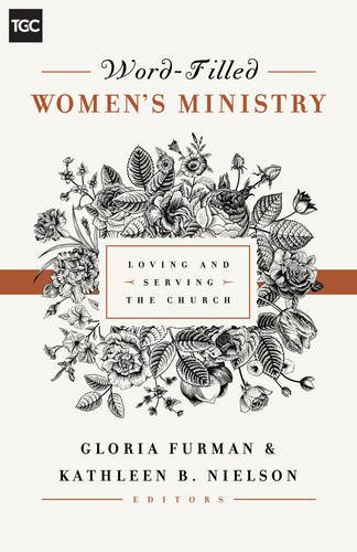 Download Word-Filled Women's Ministry: Loving and Serving the Church (The Gospel Coalition) Download Word-Filled Women's Ministry: Loving and Serving the Church (The Gospel Coalition)