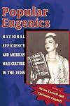 Popular Eugenics: National Efficiency and American Mass Culture in the 1930s
