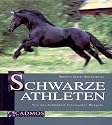 Schwarze Athleten. Von der Sch&ouml;nheit Friesischer Hengste
