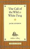 The call of the wild ; and, White Fang