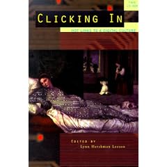 Clicking in: Hot Links to a Digital Culture