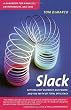 Slack: Getting Past Burnout, Busywork, and the Myth of Total Efficiency