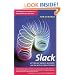 Slack: Getting Past Burnout, Busywork, and the Myth of Total Efficiency