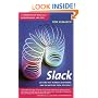 Slack: Getting Past Burnout, Busywork, and the Myth of Total Efficiency