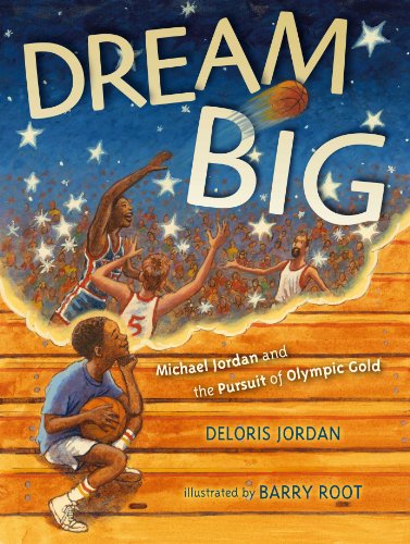Dream Big: Michael Jordan and the Pursuit of Olympic Gold