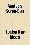 Aunt Jo's Scrap-Bag