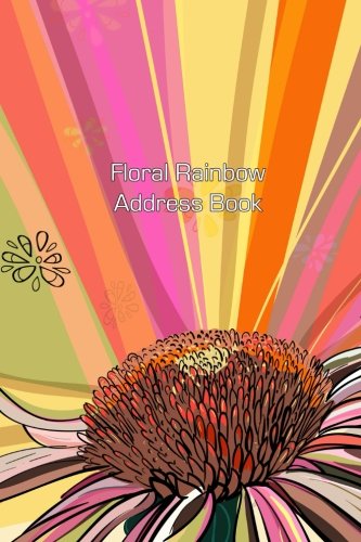 Floral Rainbow Address Book (Address Books) (Volume 14)