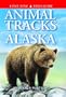 Animal Tracks of Alaska (Animal Tracks Guides)