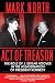 Act of Treason: The Role of J. Edgar Hoover in the Assassination of President Kennedy