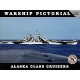 Warship Pictorial 43 - Alaska Class Cruisers