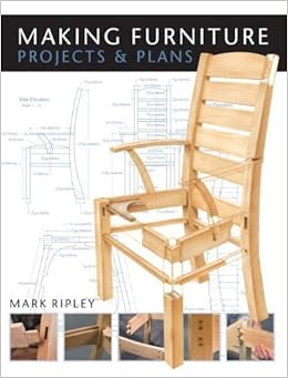 Making Furniture: Projects and Plans by Mark Ripley (2008) Paperback