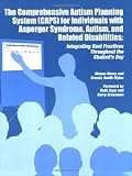 The Comprehensive Autism Planning System [CAPS] for Individuals with Asperger Syndrome, Autism, and Related Disabilities