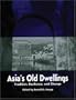 Asia's Old  Dwellings: Architectural Tradition and Change (Asian Cultural Heritage)