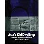 Asia's Old Dwellings: Architectural Tradition and Change (Asian Cultural Heritage)
