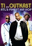 ATL`s Finest Hip Hop: T.I. & Outkast