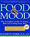 Food & Mood: The Complete Guide to Eating Well and Feeling Your Best, Second Edition