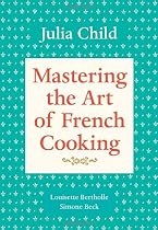 Mastering the Art of French Cooking, Volume 1