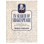 In Search of Shakespeare: A Reconnaissance Into the Poet's Life and Handwriting