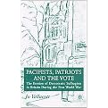 Pacifists, Patriots and the Vote (The Erosion of Democratic Suffragism in Britain During the First World War) (Hardcover)