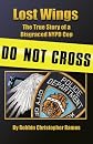 Lost Wings: The True Story of a Disgraced NYPD Cop