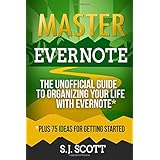 master evernote the unofficial guide to organizing your life with evernote plus 75 ideas for getting started