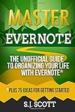 Master Evernote: The Unofficial Guide to Organizing Your Life with Evernote  (Plus 75 Ideas for Getting Started)