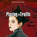 Playing in Traffic | Gail Giles