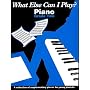 What Else Can I Play?: Piano: Grade Two (What Else Can I Play?)