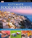 Ultimate food journeys : the world's best dishes & where to eat them