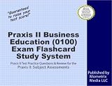 Praxis II Business Education (0100) Exam Flashcard Study System: Praxis II Test Practice Questions & Review for the Praxis II: Subject Assessments