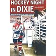 Hockey Night in Dixie: Playing Canada's Game in the American South by  Jon C. Stott