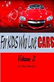 For Kids Who Love Cars. Volume 2. A Car Picture Book (Car Dreamer)