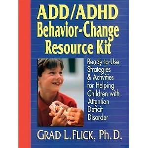 ADD/ADHD Behavior-Change Resource Kit: Ready-To-Use Strategies & Activities for Helping Children with Attention Deficit Disorder [ADD/ADHD BEHAVIOR-CHANGE RESOU]