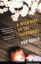 A Wild Ride Up the Cupboards: A Novel