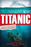 Titanic: One Newspaper, Seven Days, and the Truth That Shocked the World