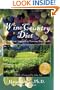 The California Wine Country Diet: The Indulgent Approach to Managing Your Weight