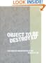 Object to Be Destroyed: The Work of Gordon Matta-Clark