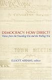 Democracy: How Direct?: Views from the Founding Era and the Polling Era (Ethics and Public Policy Center)