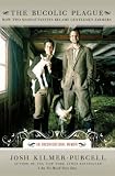 The Bucolic Plague: How Two Manhattanites Became Gentlemen Farmers: An Unconventional Memoir The Bucolic Plague: How Two Manhattanites Became Gentlemen Farmers: An Unconventional Memoir