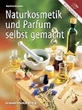 Naturkosmetik und Parfum selbst gemacht