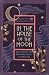 In the House of the Moon: Reclaiming the Feminine Spirit of Healing