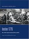 Boston 1775: The Shot Heard Around the World (Praeger Illustrated Military History)