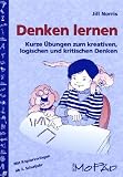 Denken lernen: Kurze �bungen zum kreativen, logischen und kritischen Denken. Ab 2. Schuljahr - Jill Norris
