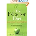 The F-factor Diet: Discover The Secret To Permanent Weight Loss