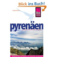 Pyren�en Handbuch: Individuelles Reisen und Entdecken in den franz�sischen und spanischen Pyren�en und in Andorra